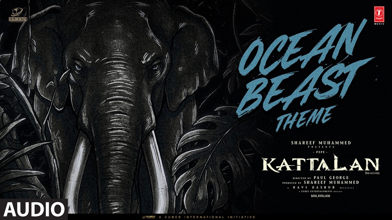 Ocean Beast Theme | Kattalan | Cubes | Ravi Basrur | Shareef Muhammed | Paul George | Pepe| Dushara