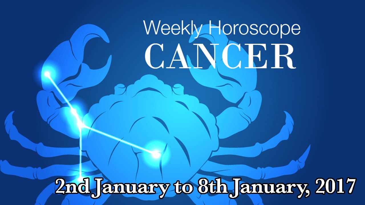 Cancer Horoscope - Cancer Weekly Horoscope From 2nd January 2017