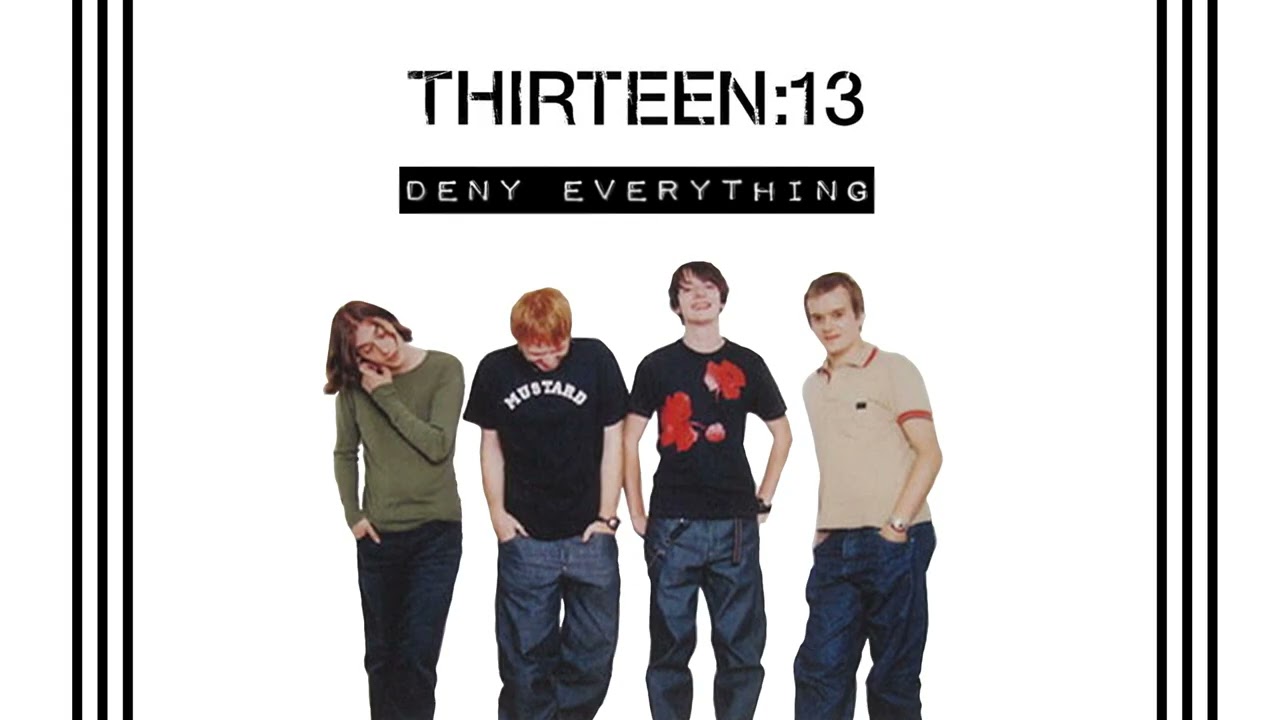 Thirteen:13 // Deny Everything (Unreleased Album) [2001]