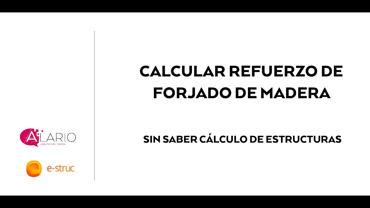 Cómo calcular refuerzo de forjado de madera sin saber cálculo de estructuras
