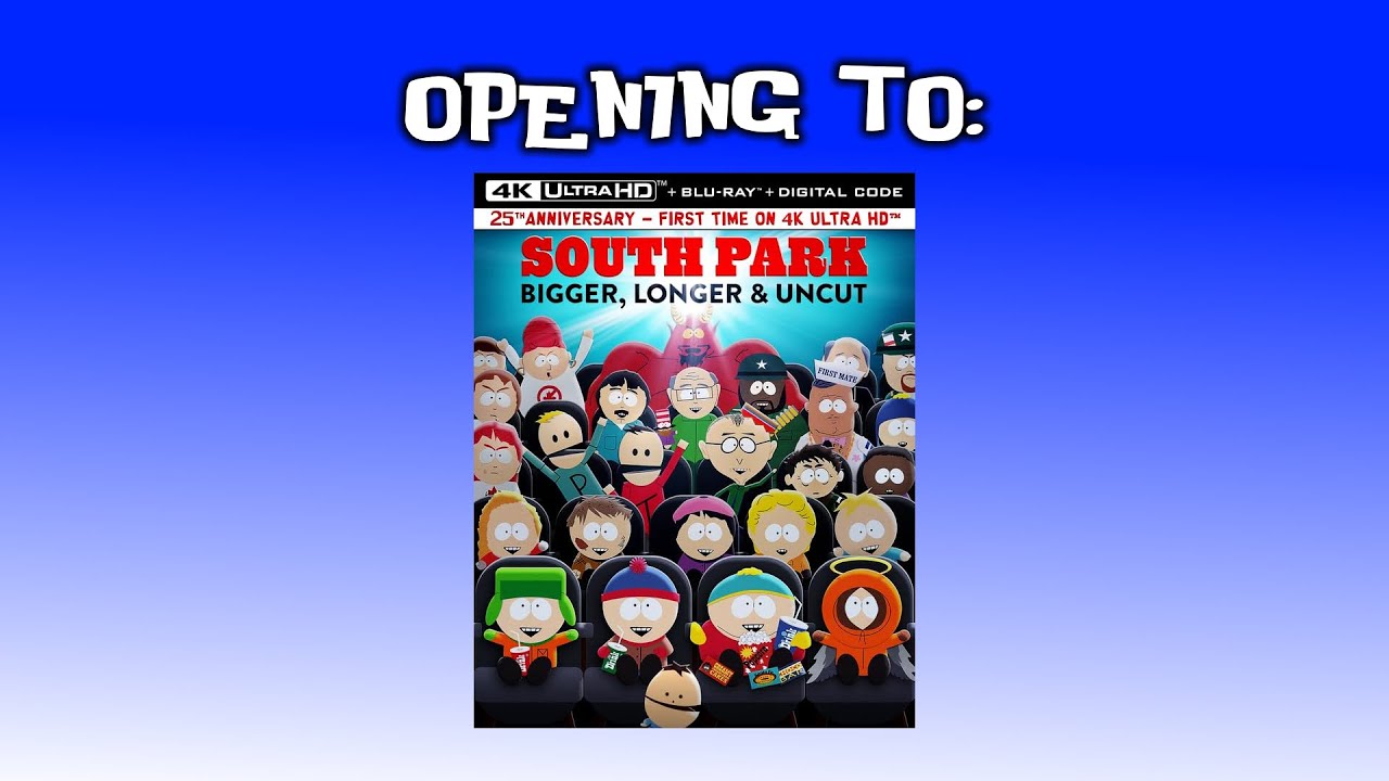Opening To: South Park: Bigger Longer & Uncut (4K Blu-ray/Blu-ray)