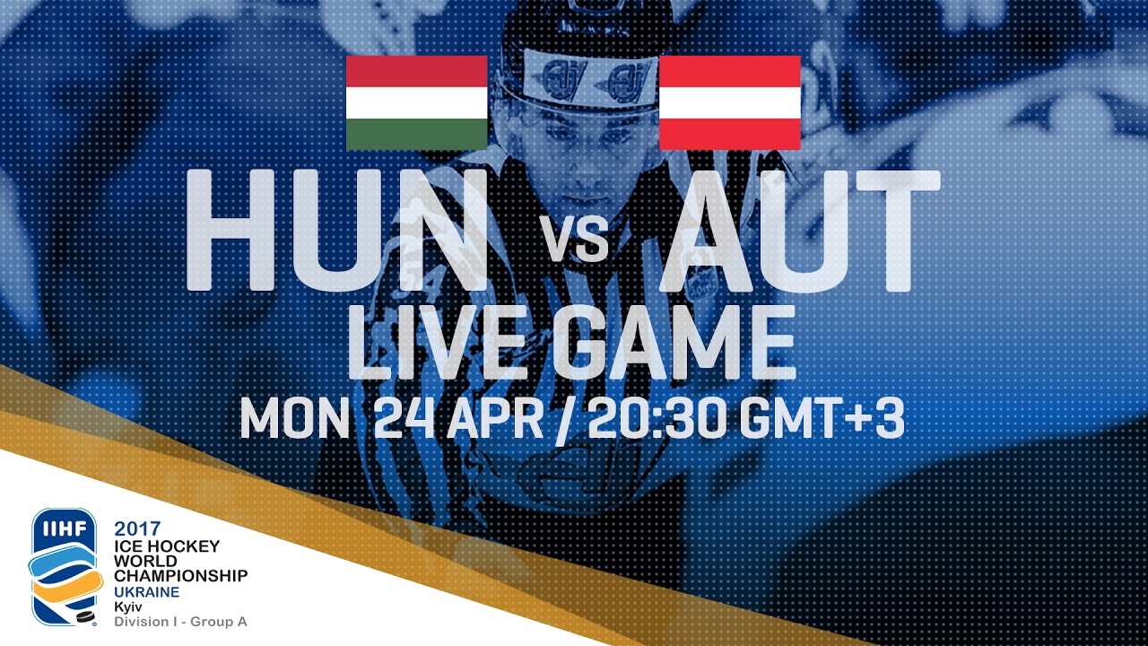 Hungary - Austria | Full Game | 2017 IIHF Ice Hockey World Championship Division I Group A