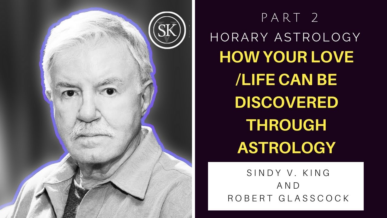 PART 2 HOW YOUR LOVE/LIFE CAN DISCOVERED  THROUGH ASTROLOGY | ROBERT GLASSCOCK
