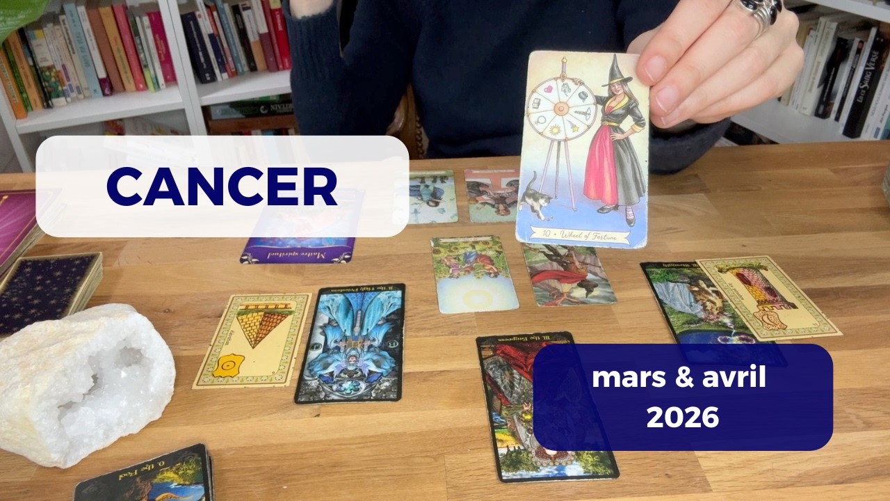 CANCER - mars/avril 2026