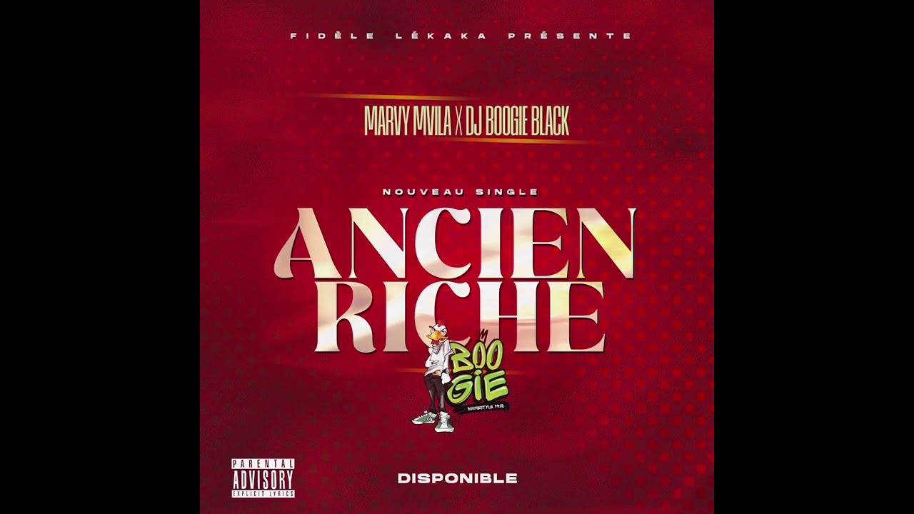 MARVY MVILA x DJ BOOGIE BLACK - Ancien riche