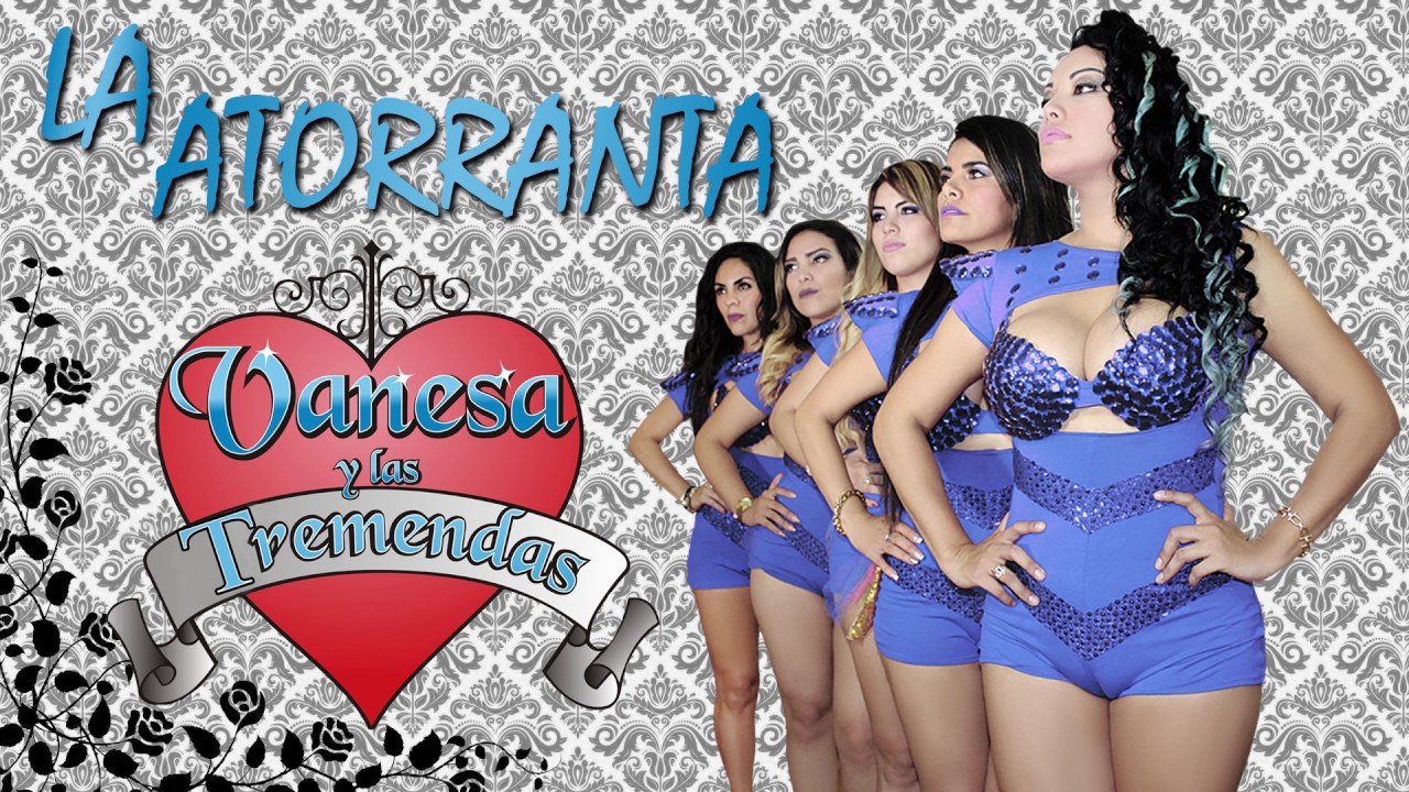 La Atorranta - Vanesa y Las Tremendas 2017