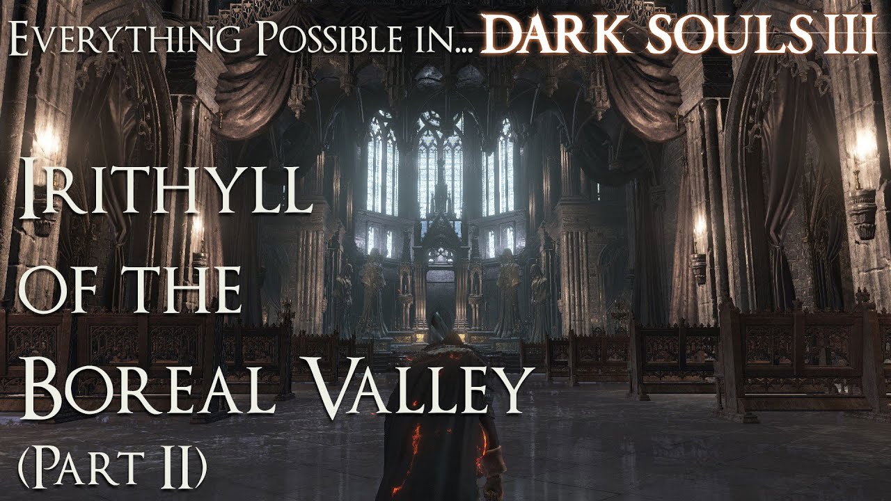 Dark Souls 3 Walkthrough - Everything possible in... Irithyll of the Boreal Valley (Part 2)