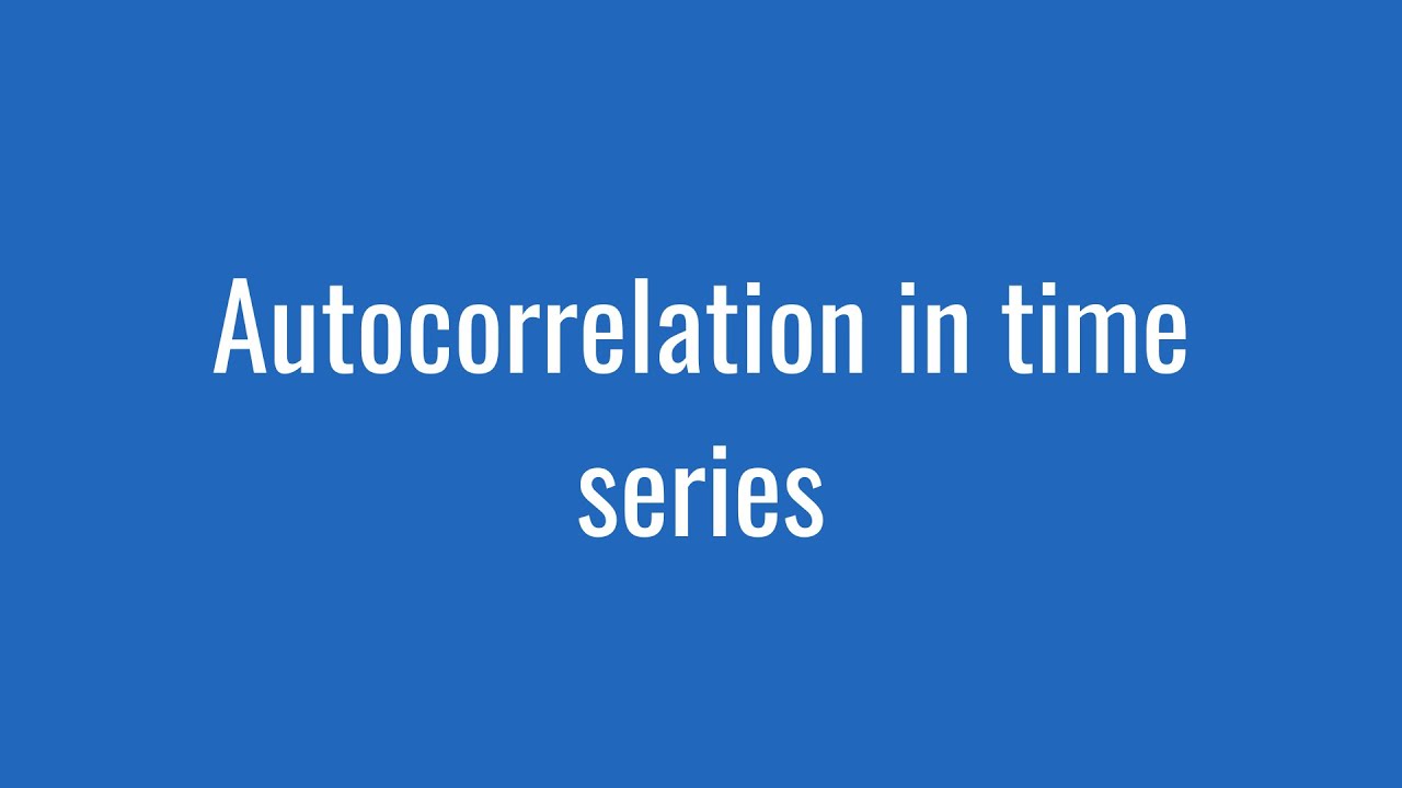 2.8: Autocorrelation in time series