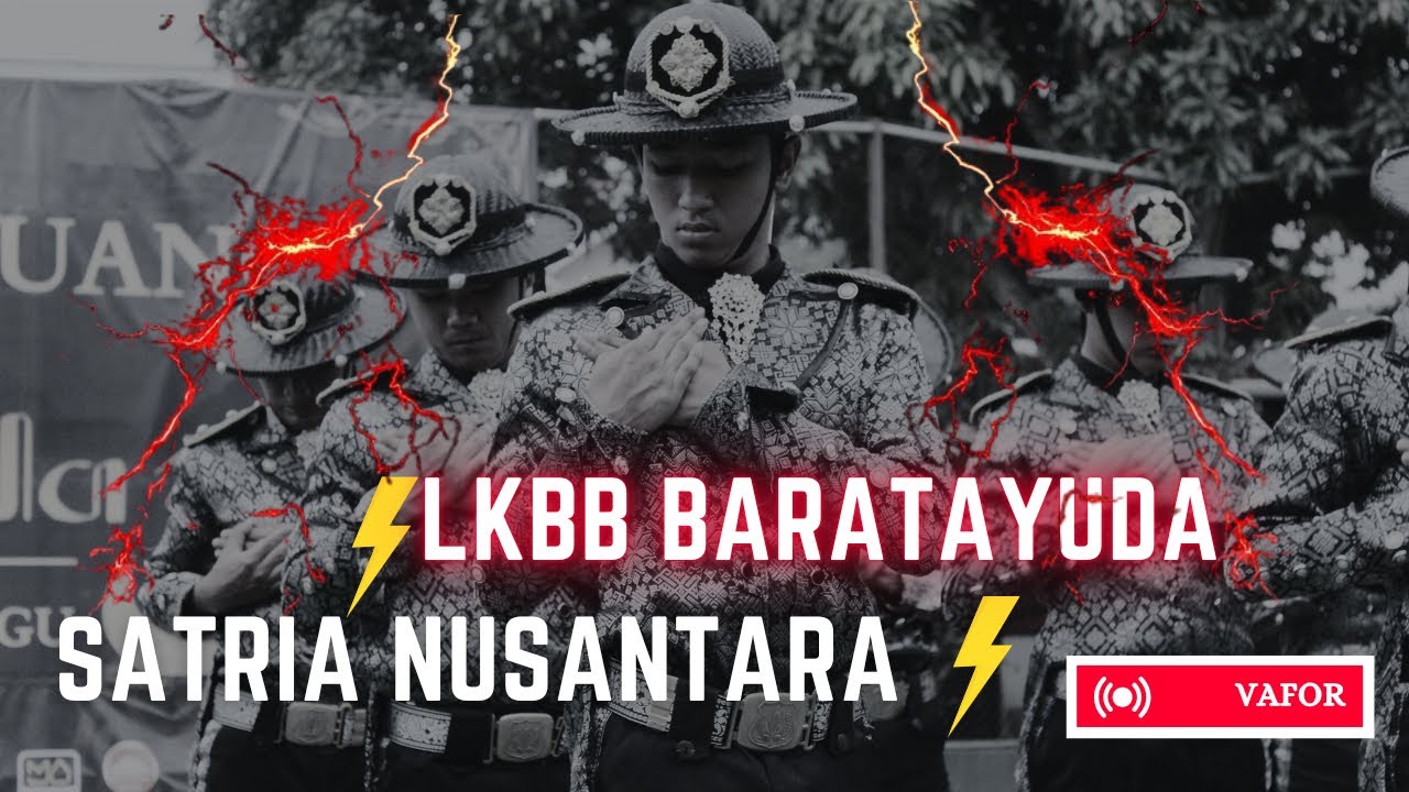 [VAFOR] LKBB BARATAYUDA 2025 SATRIA NUNSATARA