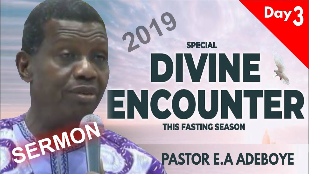 Pastor E.A Adeboye Sermon @ RCCG 2019 SPECIAL DIVINE ENCOUNTER #Day3