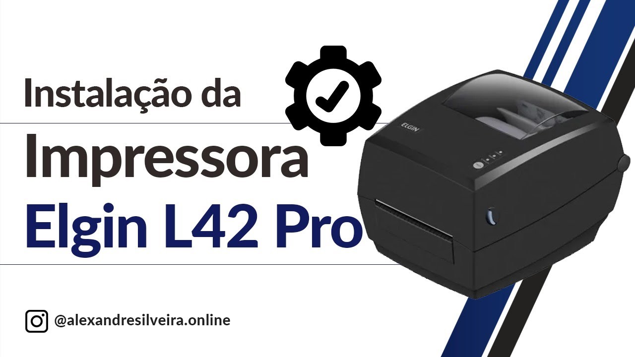 Instalação da impressora Elgin L42 Pro - Alexandre Silveira