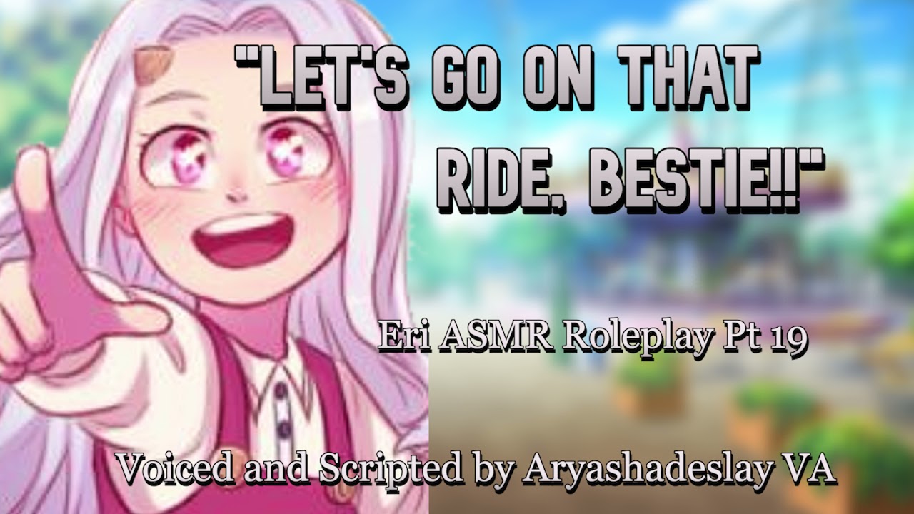 Отправляем Эри в парк развлечений!: ASMR-ролевая игра с Эри, часть 19 [F4A] [Моя геройская академия]