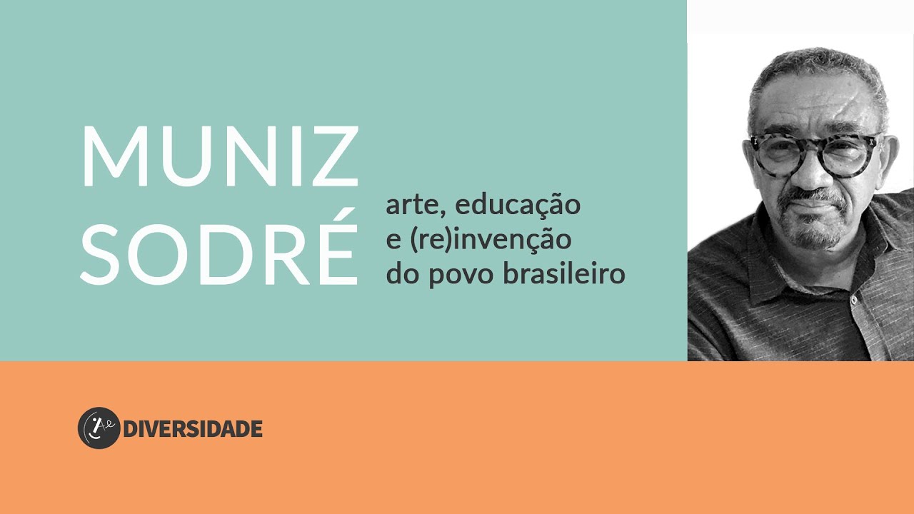 Muniz Sodré: arte, educação e (re)invenção do povo brasileiro