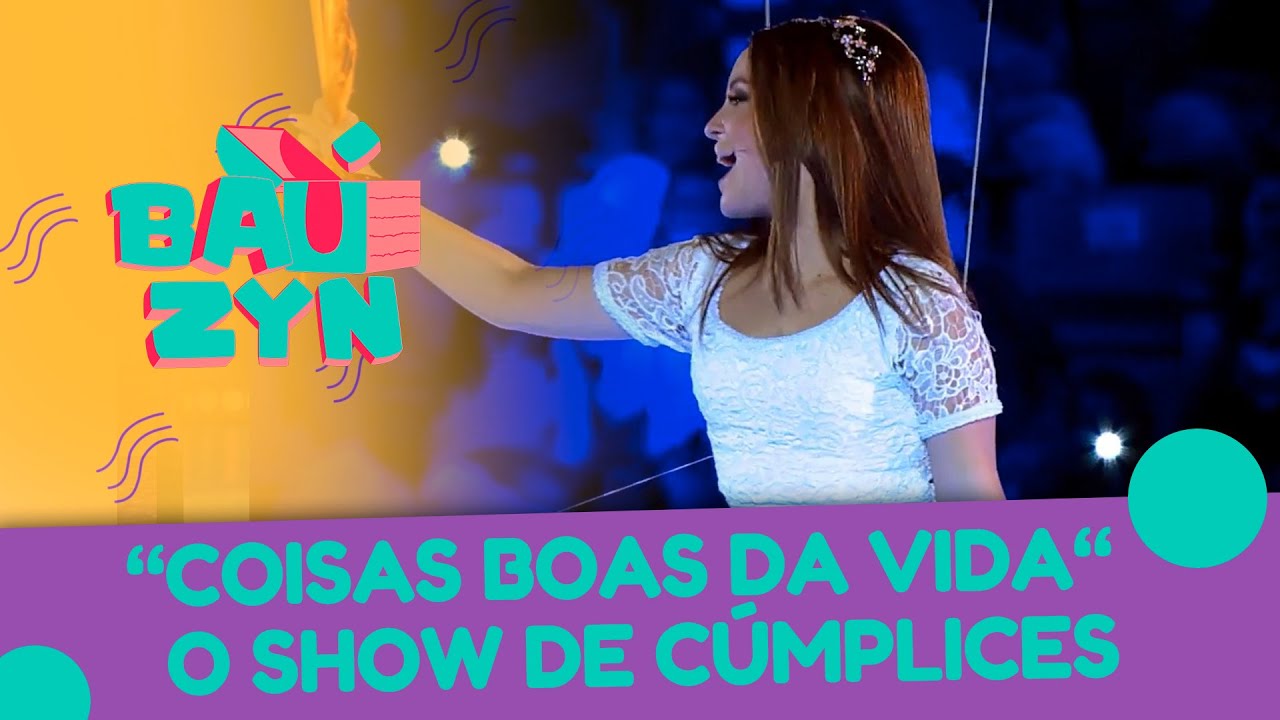 Coisas Boas da Vida - O Show de Cúmplices | Baúzyn
