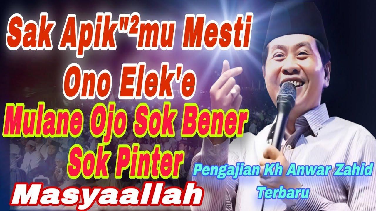 PENGAJIAN KH ANWAR ZAHID TERBARU 2026‼️AKEH UWONG SOK BENER‼️TAPI URUNG ISO KOREKSI DIRI SENDIRI