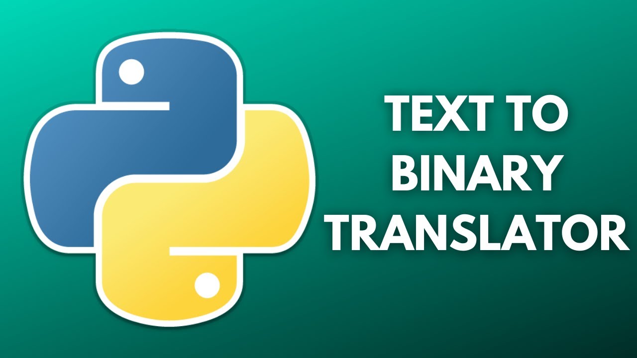 How To Make a Text to Binary Translator - Python