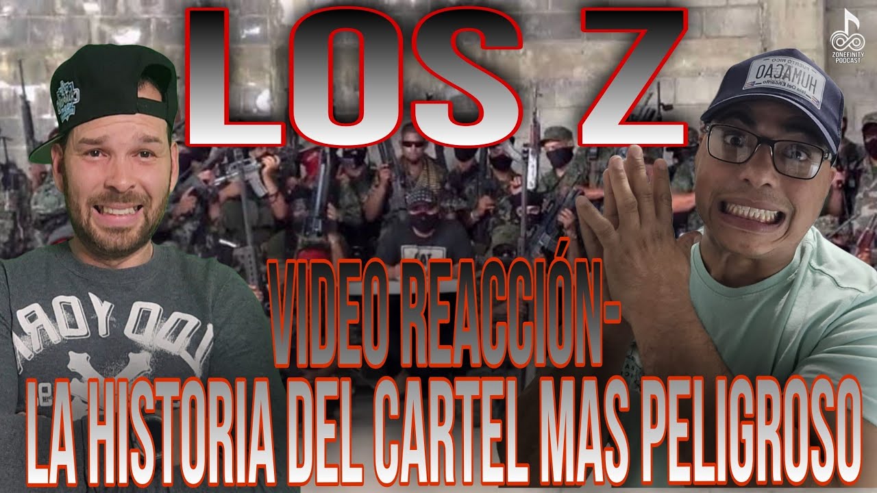 Video Reacción El Cartel Más Peligroso - Los Z / Zonefinity Podcast
