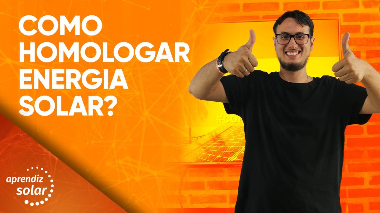 COMO HOMOLOGAR ENERGIA SOLAR?