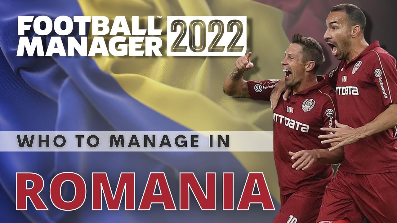 FOOTBALL MANAGER 2022 Teams To Manage | Romania | FM22 Save Ideas | FM22 Challenges