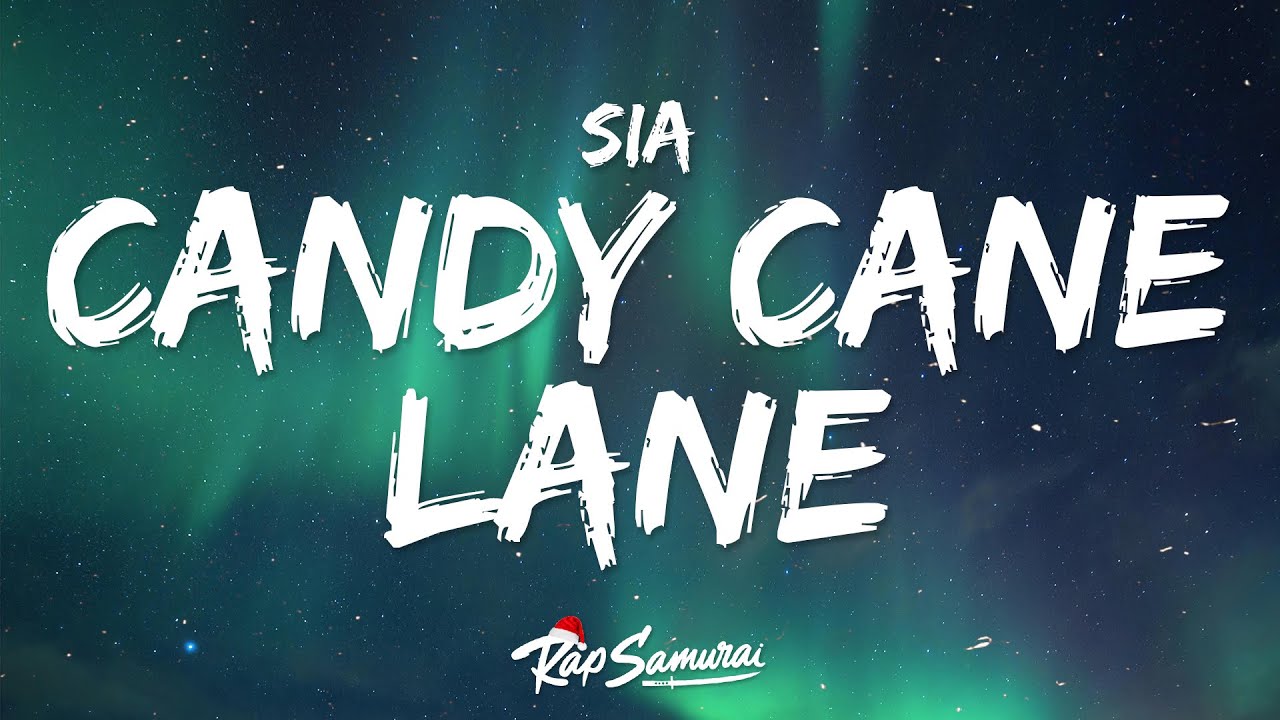 Sia - Candy Cane Lane 🎄 Lyrics