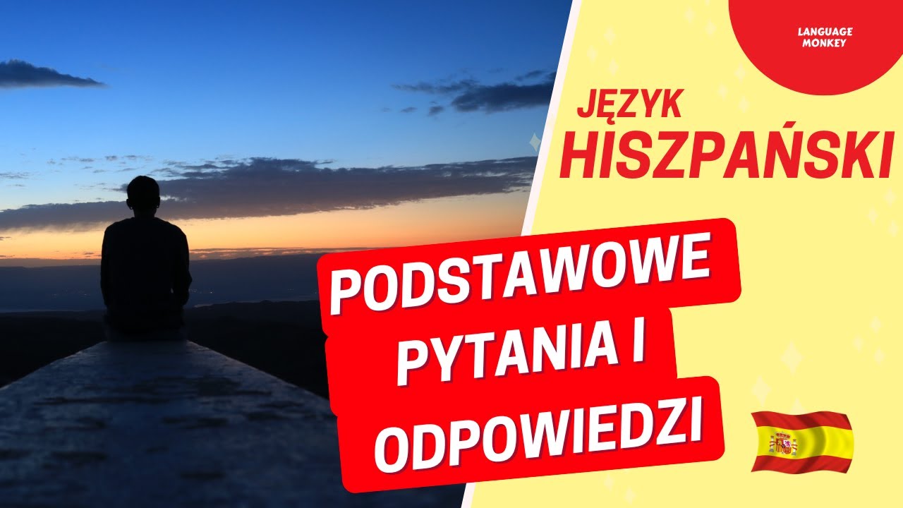 Podstawowe pytania i odpowiedzi które musisz znać. Nauka języka HISZPAŃSKIEGO