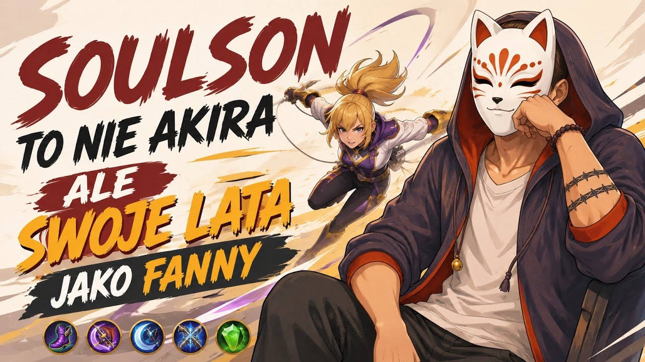 Soulson To Nie Akira Ale Coś Tam Lata Jako Fanny!