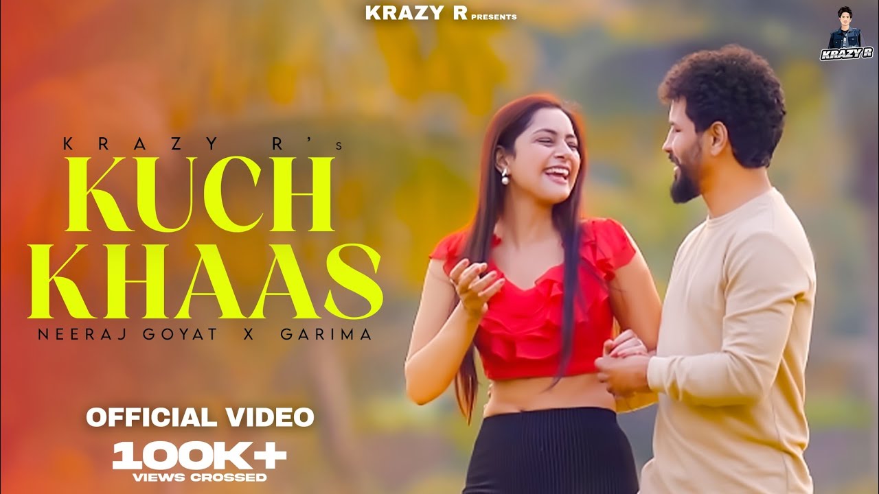 Kuch khaas (Official Video) | Krazy R | Neeraj Goyat | Garima | New Haryanvi Song 2023