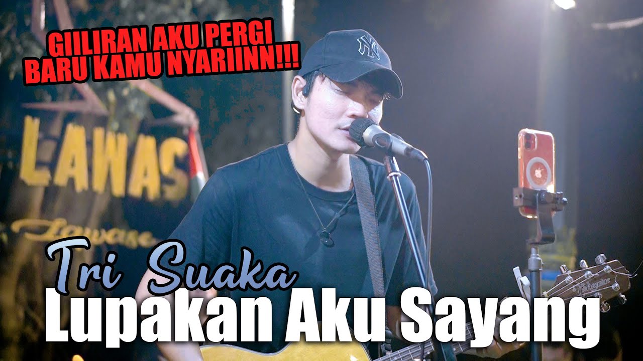 Lupakan Aku Sayang - Tri Suaka (Live)