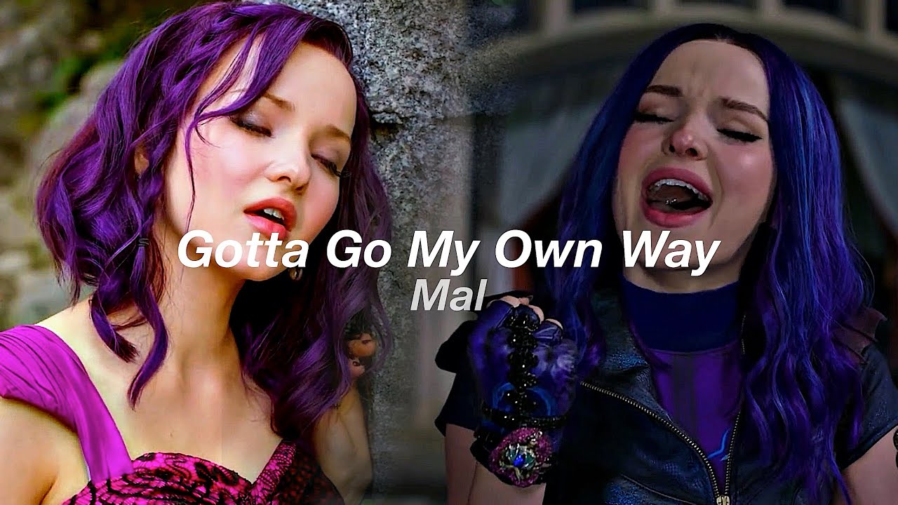 Mal (Descendants) || Gotta Go My Own Way