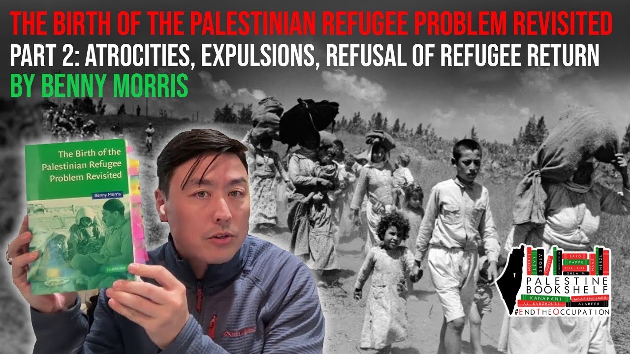 The Birth of the Palestinian Refugee Problem Revisited Part 2 by Benny Morris 