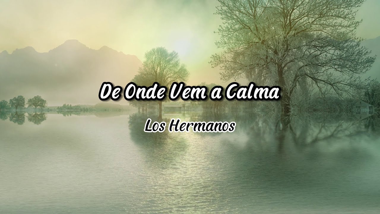 Los Hermanos - De onde vem a calma (Letra)