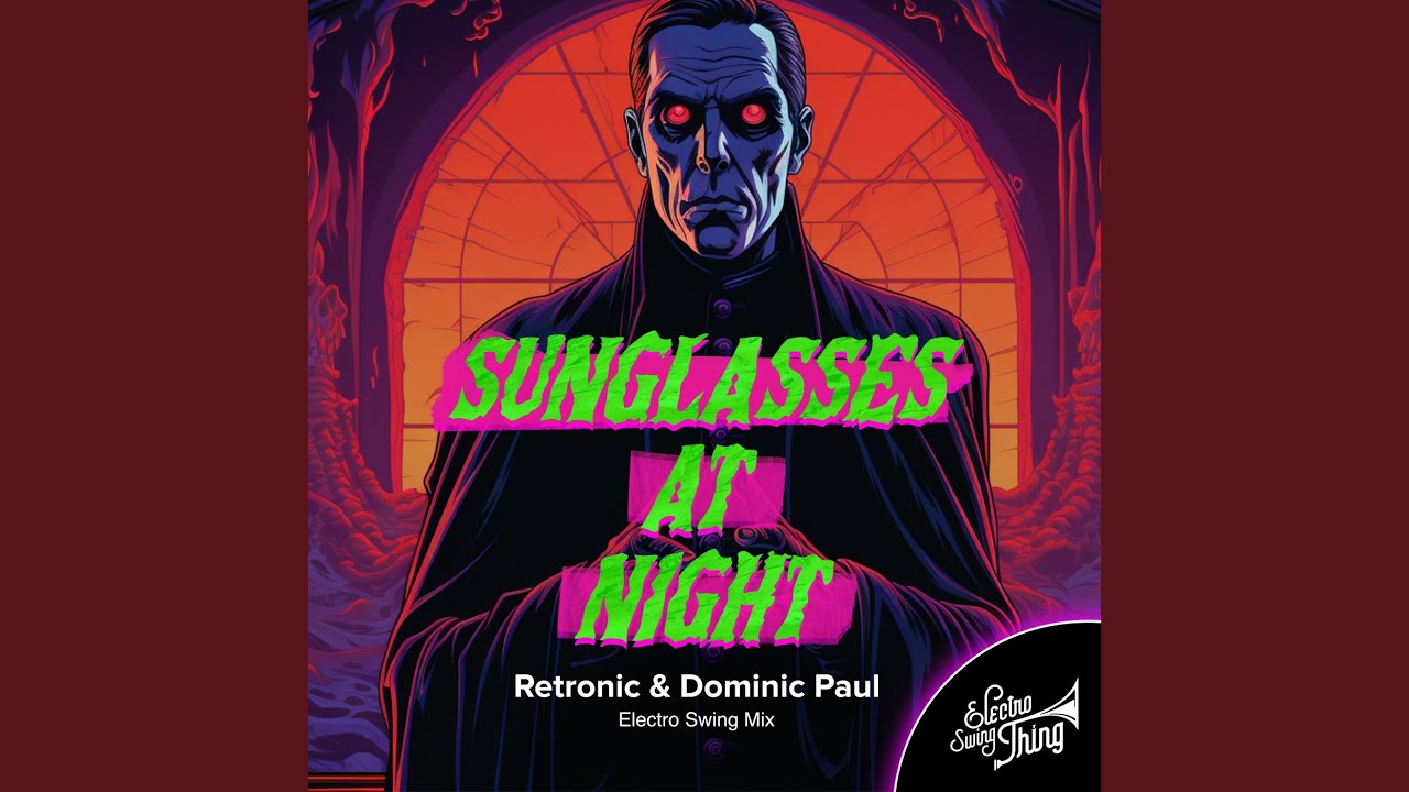 Sunglasses At Night (Electro Swing Mix)