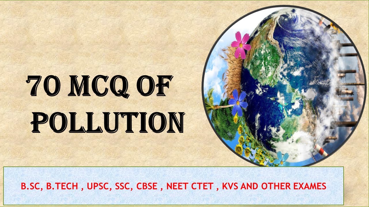 MCQ on air pollution ,water pollution ,soil pollution || 70 imp pollution MCQ || upsc, ssc,,neet