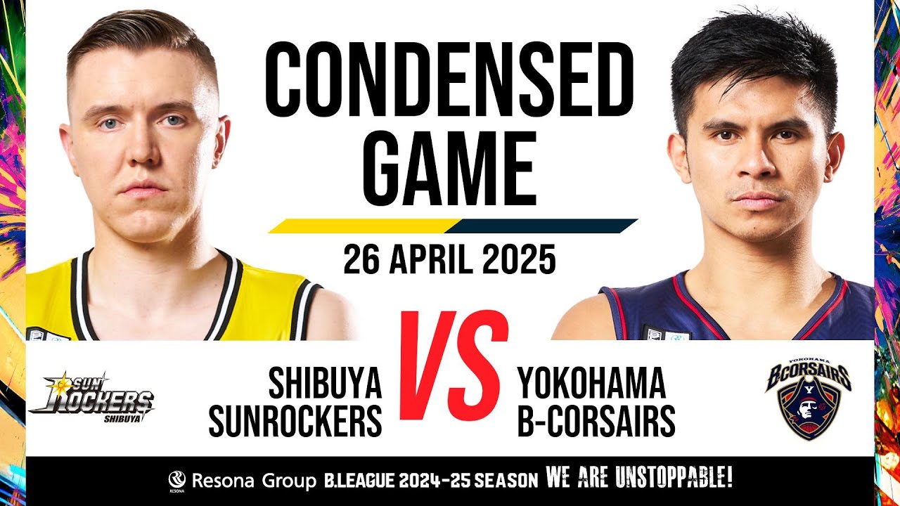 Sunrockers Shibuya vs. Yokohama B-Corsairs - Condensed Game