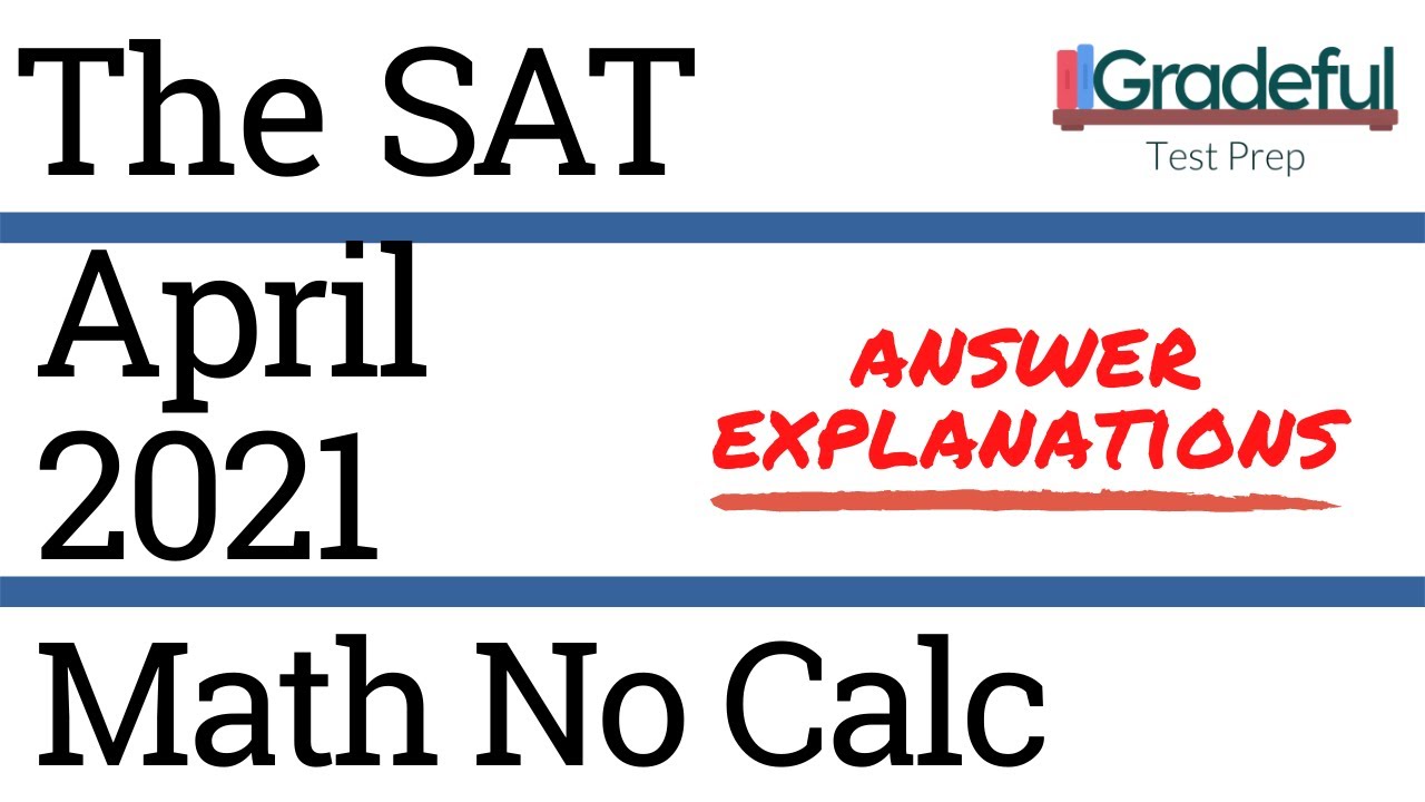 SAT April 2021 QAS Math No Calc (Section 3) Answer Explanations/Walkthrough – SAT Prep