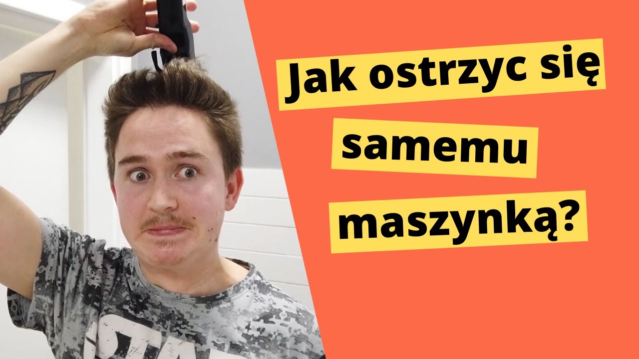 Jak ostrzyc się samemu w domu maszynką 💇🏼‍♂️