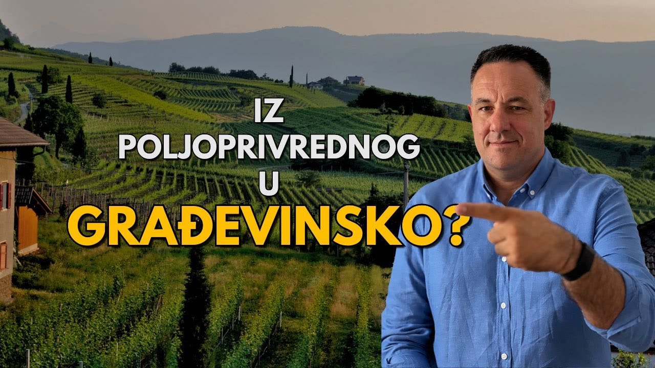 🔵 Kako pretvoriti poljoprivredno zemljište u građevinsko?