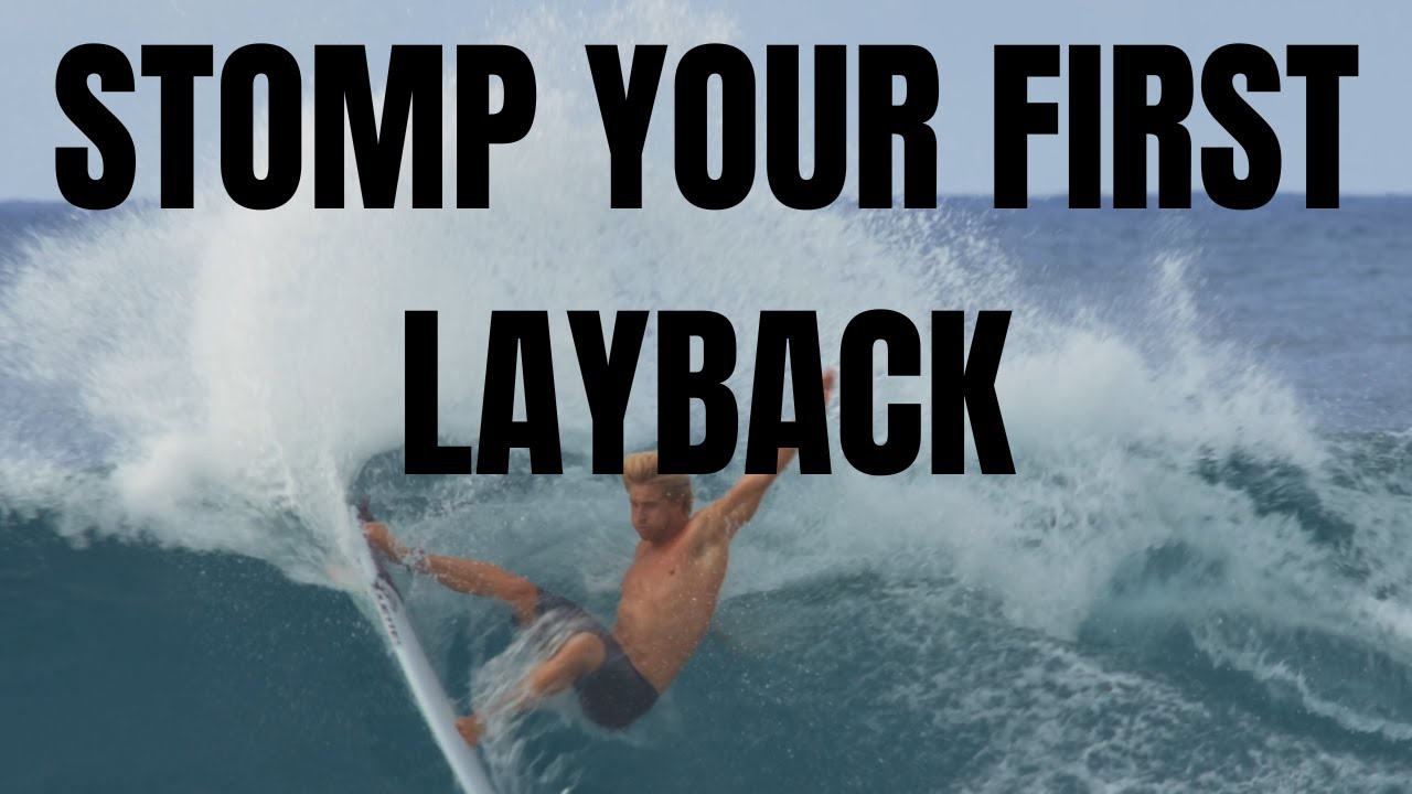 4 Simple Surfing Tips to Land Your First Layback