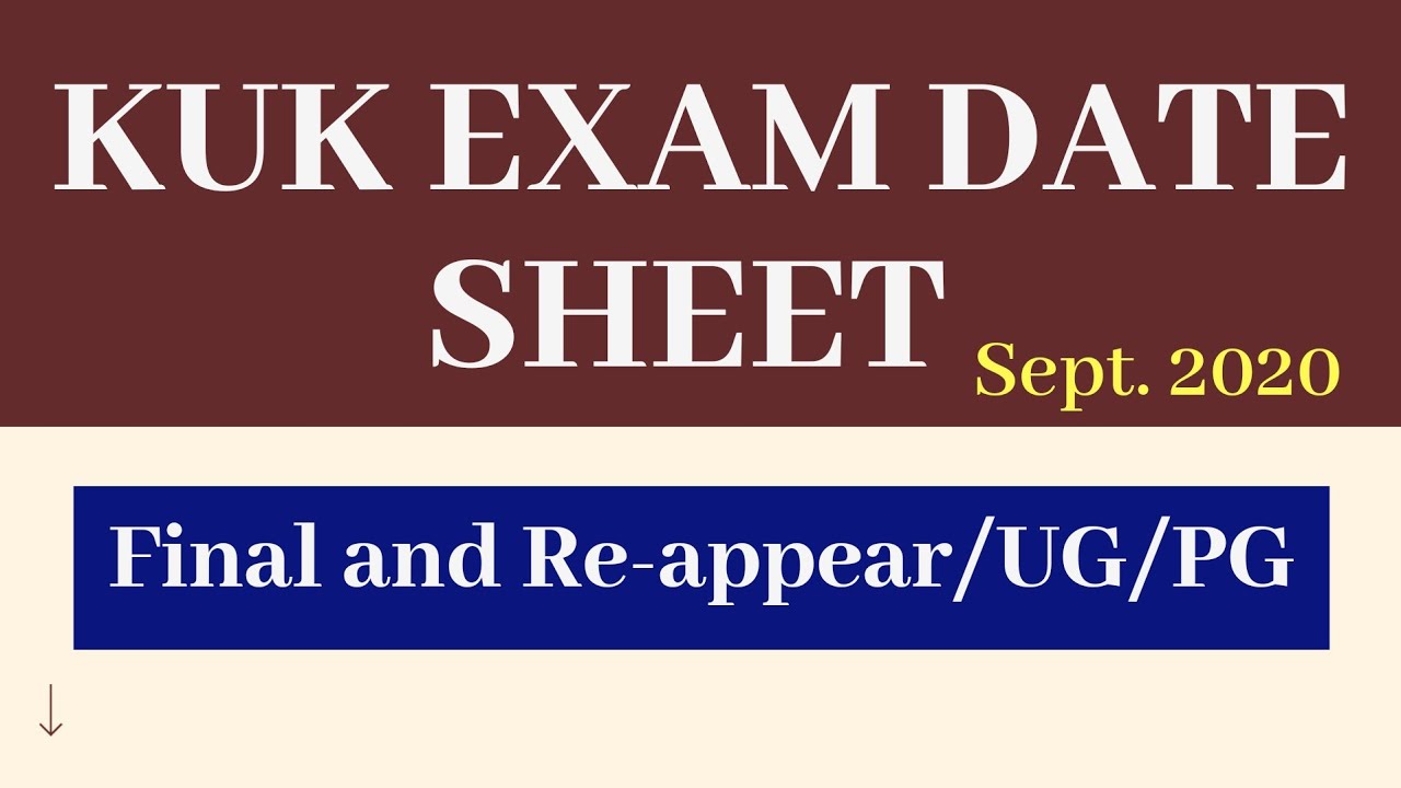 KUK Date Sheet Exam -Sept. 2020 || Final and Re- appear Exam ||