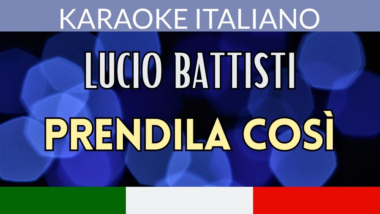 Karaoke Italiano - Lucio Battisti - Prendila così (versione strumentale con testo)