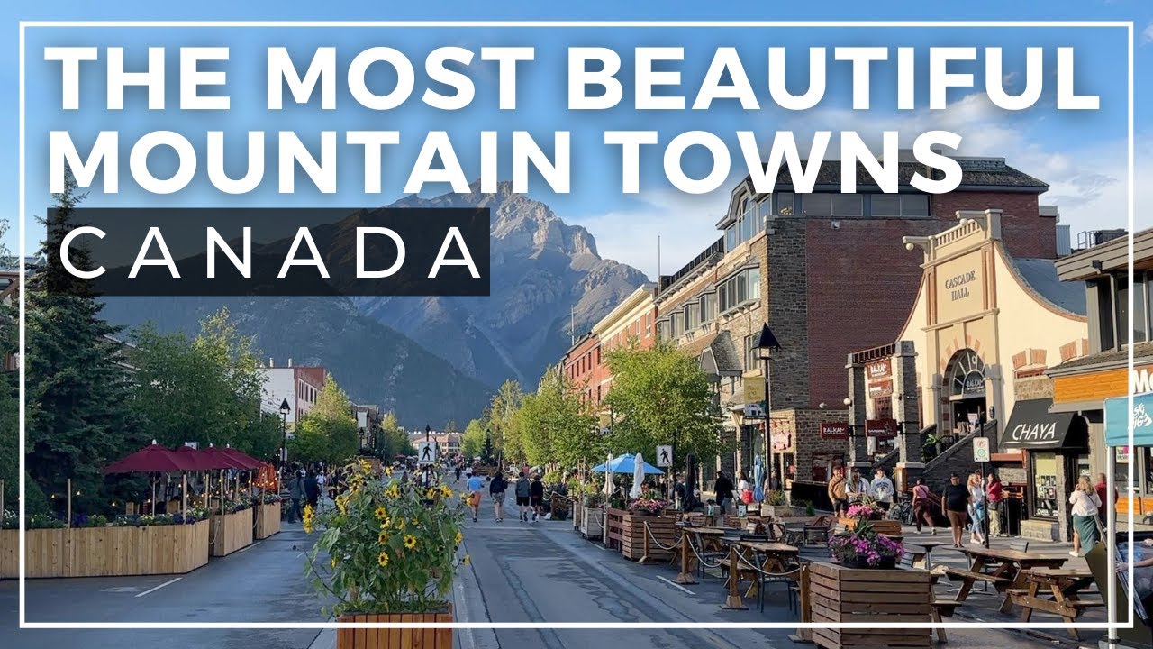 The Most Beautiful Mountain Towns in Canada