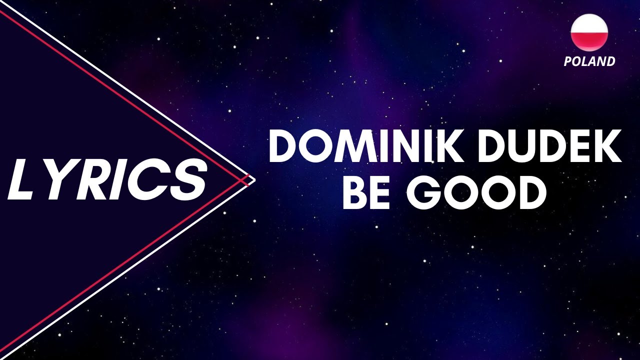 LYRICS / TEKST | DOMINIK DUDEK - BE GOOD | TU BIJE SERCE EUROPY 2023