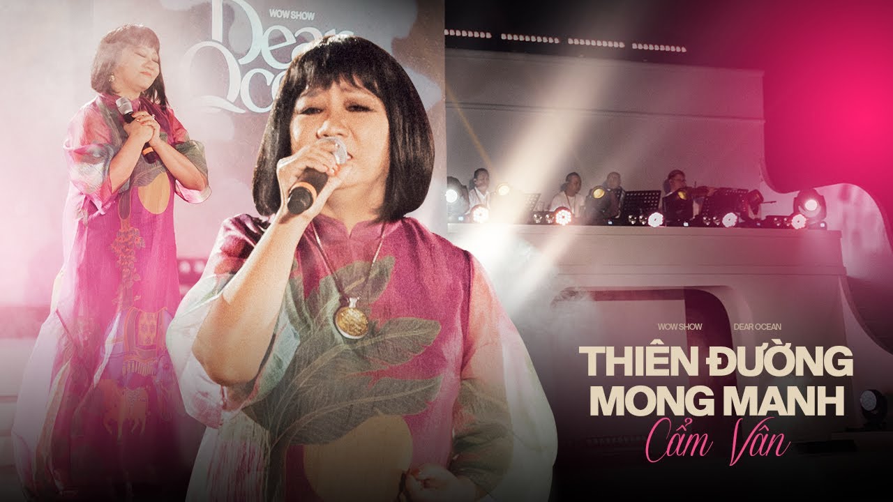 Thi&ecirc;n Đường Mong  Manh - Cẩm V&acirc;n live at #DearOcean
