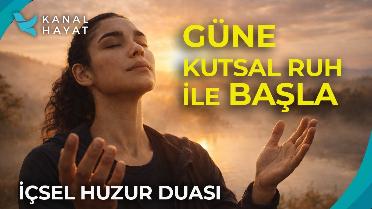 Güne Yorgun Başlayanlar İçin Güç Duası | Hristiyan Dualar | Kanal Hayat