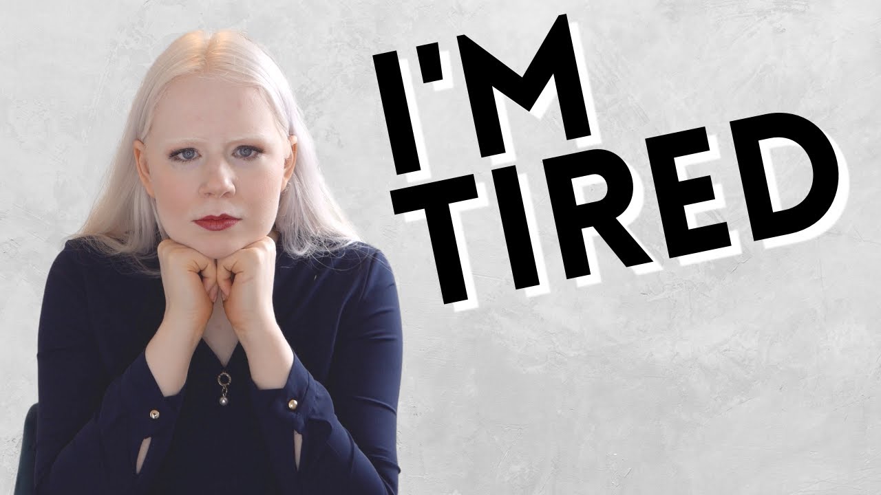 I'm Tired... Being Disabled Takes A Lot of Energy