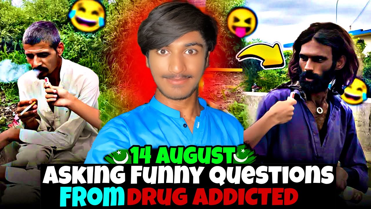 Asking Funny Questions To DRUG ADDICTED Peoples About 14 August 😂😂 