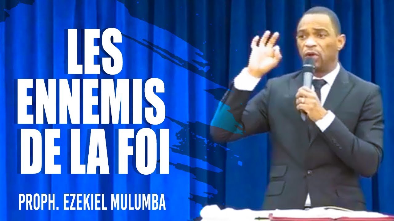 LES ENNEMIS DE LA FOI # PROPHÈTE EZEKIEL MULUMBA