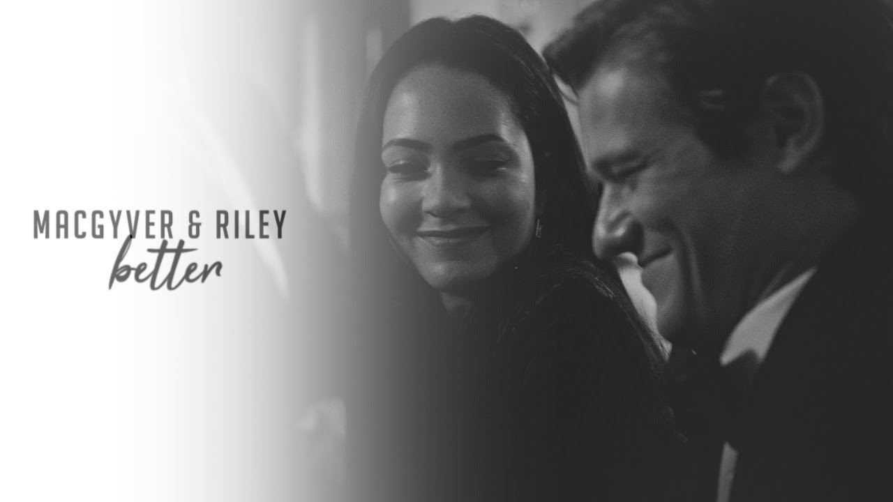 better | macgyver & riley