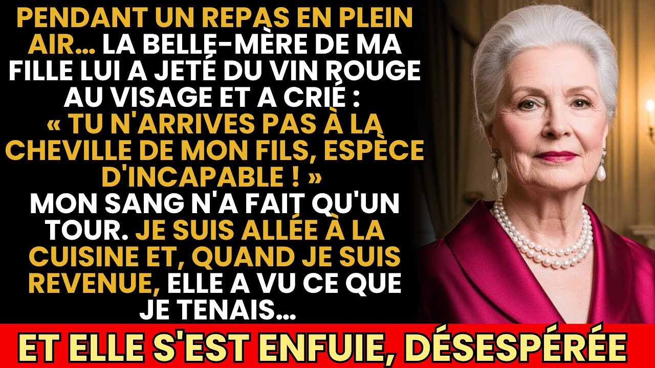 La Belle-Mère A Jeté Du Vin Sur Ma Fille «Tu N’Arrives Pas Aux Pieds De Mon Fils !» Je Me Suis Levée