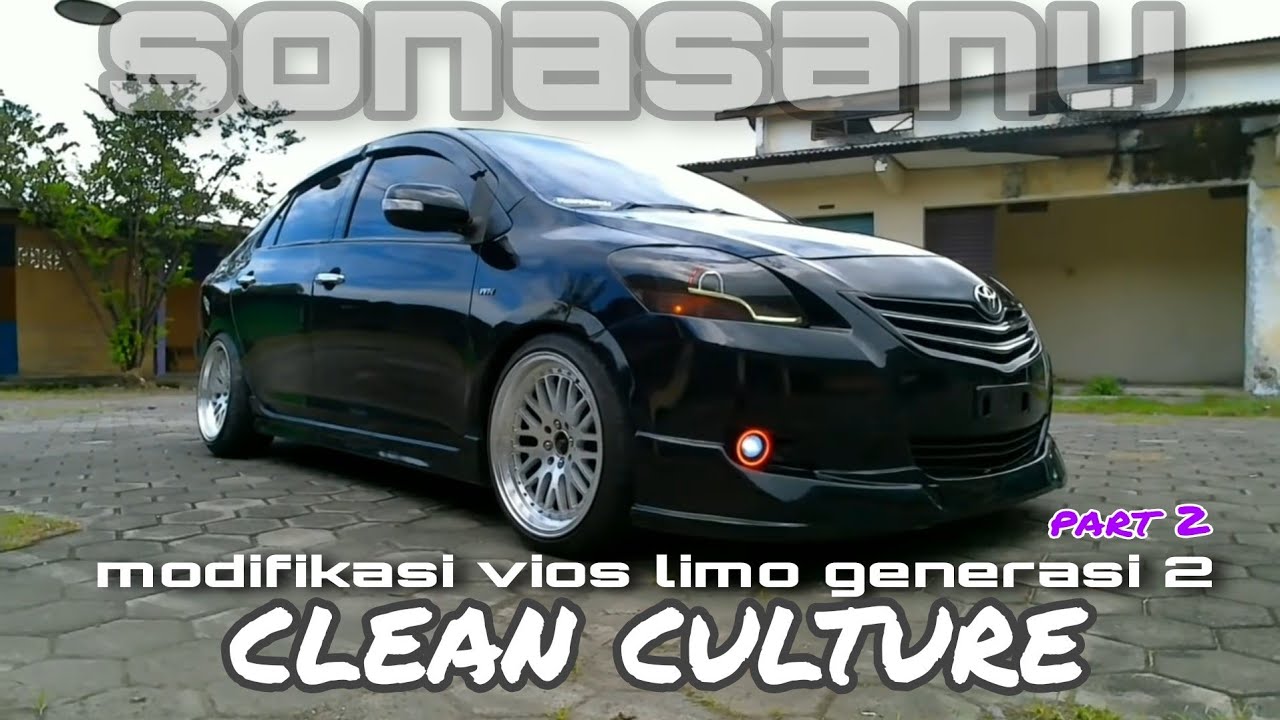 modifikasi vios limo gen 2 , clean culture part 2